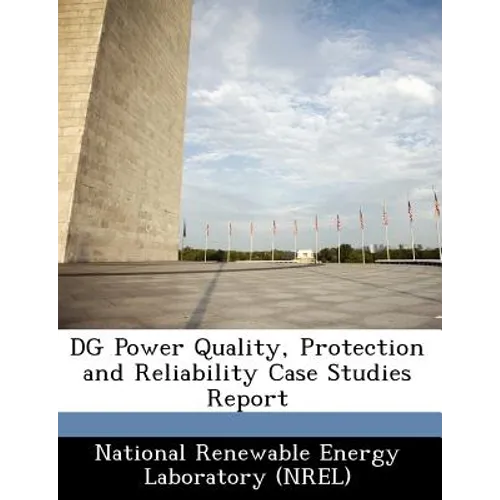 Dg Power Quality, Protection and Reliability Case Studies Report