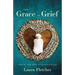 The Grace in Grief: Healing and Hope after Miscarriage