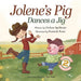 Jolene's Pig Dances a Jig: A Fun-Filled Farm Animal Dance Adventure for Little Readers