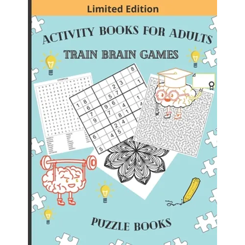 Activity Books for Adults Train Brain Games Puzzle Books: 100 Word Search, 100 Extreme Mazes, 100 Hard Sudoku and 10 Relax and Color Mandalas BONUS !