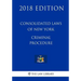Consolidated Laws of New York - Criminal Procedure (2018 Edition)