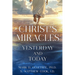 Christ's Miracles: Yesterday and Today