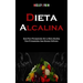 Dieta Alcalina: Guía Para Principiantes De La Dieta Alcalina Para Principiantes Que Desean Disfrutar