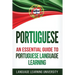 Portuguese: An Essential Guide to Portuguese Language Learning
