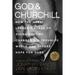 God & Churchill: How the Great Leader's Sense of Divine Destiny Changed His Troubled World and Offers Hope for Ours