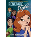 Renegade Style: Book Two of The Renegade Girls Tinkering Club
