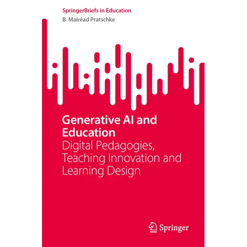 Generative AI and Education: Digital Pedagogies, Teaching Innovation and Learning Design