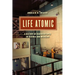 Life Atomic: A History of Radioisotopes in Science and Medicine