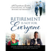 Retirement Is Not For Everyone: A Comprehensive Guide to Continuing to Work Beyond Retirement
