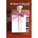 Be Good to Yourself - Edited by Ross Books