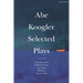 Abe Koogler Selected Plays