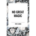 No Great Magic