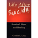 Life After Suicide: Survival, Hope, and Healing
