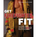 Get Firefighter Fit: The Complete Workout from the Former Director of the New York City Fire Department Physical Training