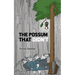 The Possum That Didn't