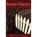 Real Family Values: Leading Your Family Into the 21st Century with Clarity and Conviction