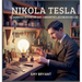 Nikola Tesla: El Curioso Inventor Que Convirtió Las Ideas En Luz