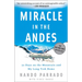Miracle in the Andes: 72 Days on the Mountain and My Long Trek Home