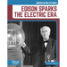 Edison Sparks the Electric Era