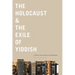 The Holocaust & the Exile of Yiddish: A History of the Algemeyne Entsiklopedye
