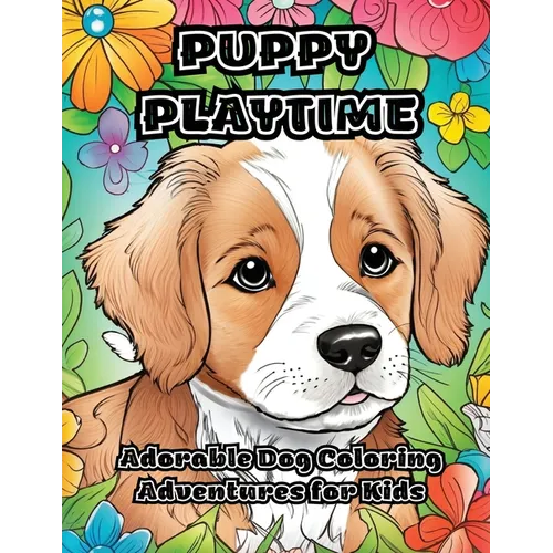 Puppy Playtime: Adorable Dog Coloring Adventures for Kids