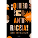 ¡Quiero Ser Antiracista! Un Manual Práctico / I Want to Be an Anti-Racist! a Practical Guide