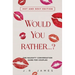 Would You Rather... ? The Naughty Conversation Game for Couples: Hot and Sexy Edition