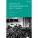 The Fourth Geneva Convention for Civilians: The History of International Humanitarian Law