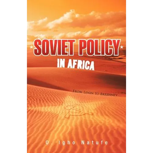Soviet Policy in Africa: From Lenin to Brezhnev