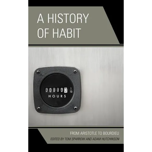 A History of Habit: From Aristotle to Bourdieu