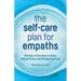 The Self-Care Plan for Empaths: 365 Days of Practices to Relax, Reduce Stress, and Manage Emotions