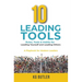 10 Leading Tools: Rules, Tools, & Habits for Leading Yourself and Leading Others