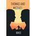 Thomas and Michael