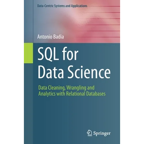 SQL for Data Science: Data Cleaning, Wrangling and Analytics with Relational Databases