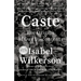 Caste: The Origins of Our Discontents