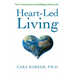 Heart-Led Living: The 4 Cornerstones to Building a Better Life