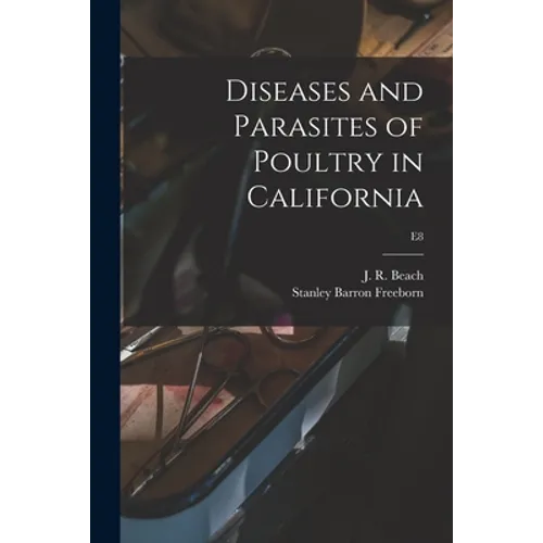 Diseases and Parasites of Poultry in California; E8