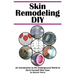 Skin Remodeling DIY: An Introduction to the Underground World of Do-It-Yourself Skin Care