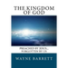 The Kingdom of God: Preached by Jesus...Forgotten by Us