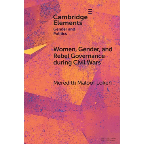 Women, Gender, and Rebel Governance during Civil Wars