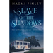 A Slave of the Shadows