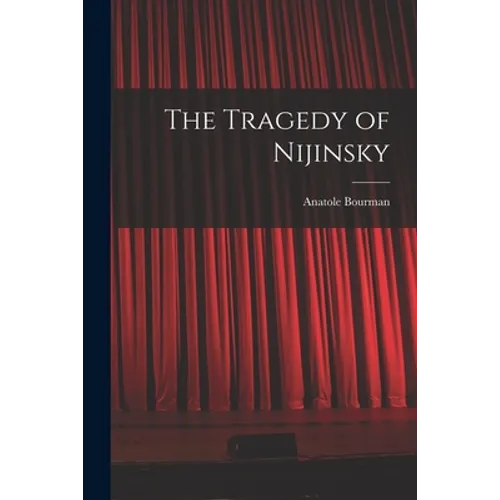 The Tragedy of Nijinsky