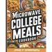 The Microwave College Meals Cookbook: 60+ Simple, Tasty and Flavorful Microwaveable Meals Recipes For Meal Prep and Quick Meals In Your Dorm Room