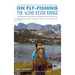 On Fly-Fishing the Wind River Range: Essays and What Not to Bring