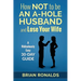 How Not to be an A-Hole Husband and Lose Your Wife