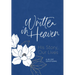 Written in Heaven: His Story, Our Lives (a 40-Day Devotional)