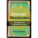 Instant Millionaires: The Secrets of Overnight Success