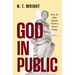 God in Public: How the Bible Speaks Truth to Power Today