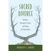Sacred Divorce: Religion, Therapeutic Culture, and Ending Life Partnerships