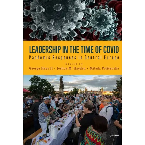 Leadership in the Time of Covid: Pandemic Responses in Central Europe